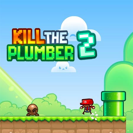 Kill The Plumber 2